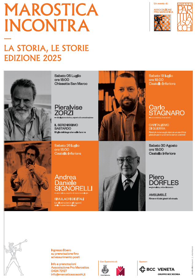 L’Associazione Pro Marostica firma la terza edizione della rassegna culturale “Marostica Incontra – La storia, le storie”, quattro incontri con autori di primo piano per riflettere su passato e contemporaneità, con uno sguardo attento ai temi storici, sociali, economici e tecnologici.